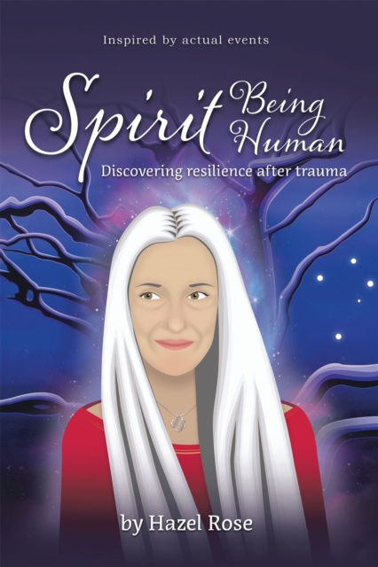 Spirit Being Human : Discovering Resilience After Trauma, EPUB eBook