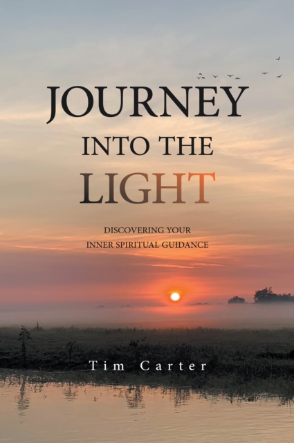Journey into the Light : Discovering Your Inner Spiritual                        Guidance, EPUB eBook