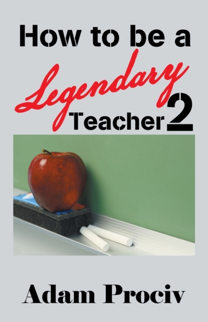 How to be a Legendary Teacher 2, Paperback / softback Book