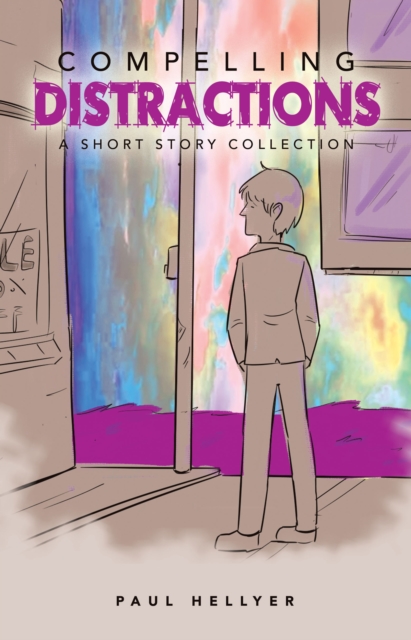 Compelling Distractions : A Short Story Collection, EPUB eBook