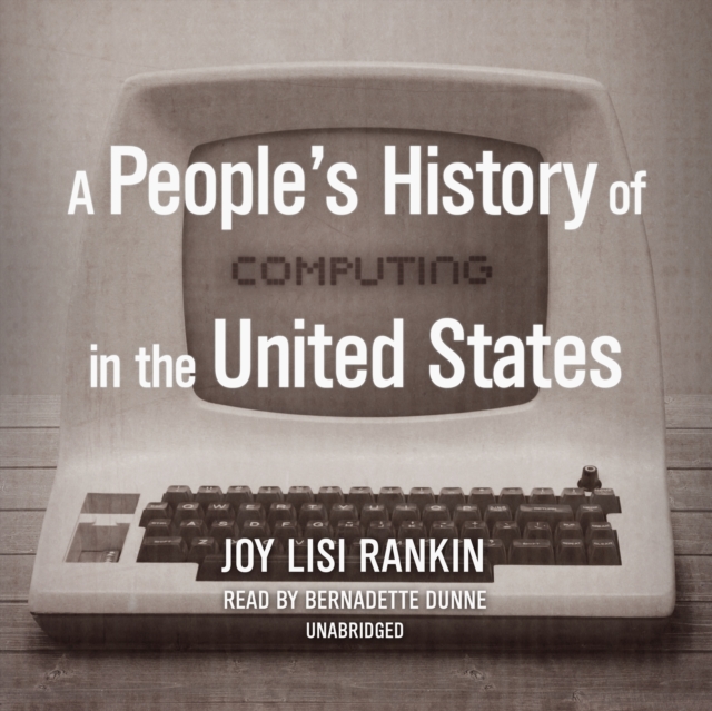 A People's History of Computing in the United States, eAudiobook MP3 eaudioBook