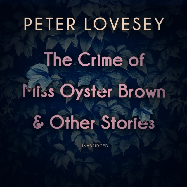 The Crime of Miss Oyster Brown, and Other Stories, eAudiobook MP3 eaudioBook
