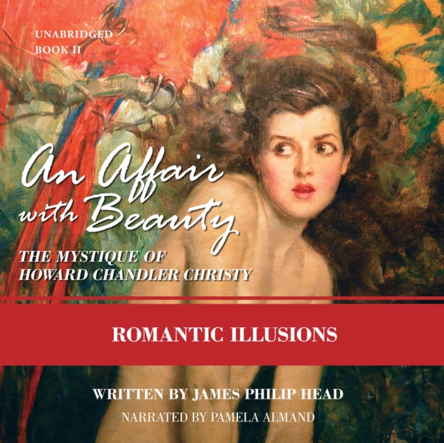 An Affair with Beauty: The Mystique of Howard Chandler Christy, eAudiobook MP3 eaudioBook