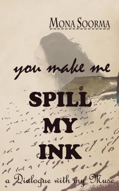 you make me SPILL MY INK, Paperback Book