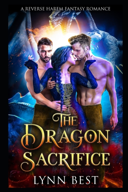 The Dragon Sacrifice : A Reverse Harem Fantasy Romance, Paperback / softback Book