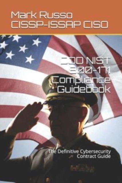 DOD NIST 800-171 Compliance Guidebook : The Definitive Cybersecurity Contract Guide, Paperback / softback Book