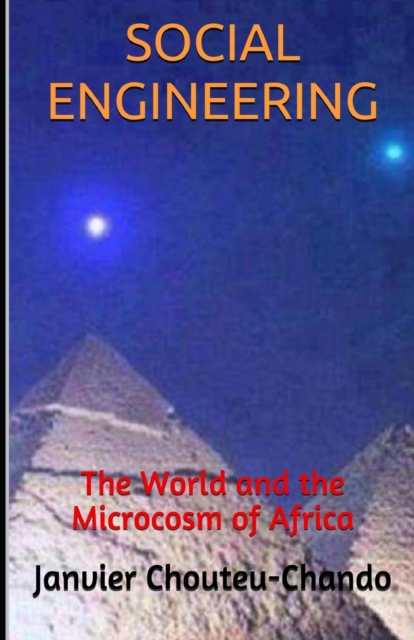 Social Engineering : The World and the Microcosm of Africa, Paperback / softback Book