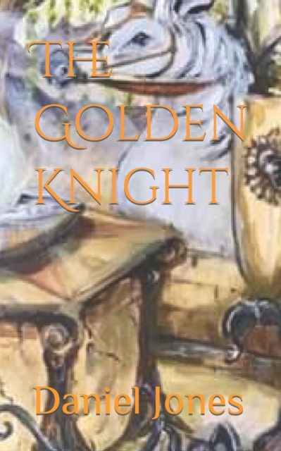 The Golden Knight : Book One of The Orb of Souls Trilogy, Paperback / softback Book