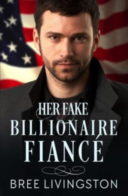 Her Fake Billionaire Fianc? : A Clean Billionaire Romance Book Four, Paperback / softback Book