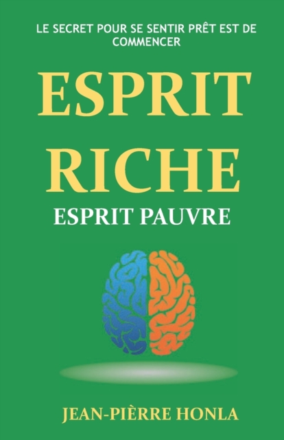 Esprit Riche Esprit Pauvre : Le secret pour se sentir pret est de commencer, Paperback / softback Book