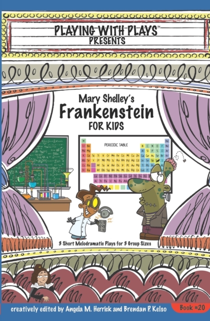 Mary Shelley's Frankenstein for Kids : 3 Short Melodramatic Plays for 3 Group Sizes, Paperback / softback Book