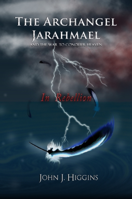 In Rebellion (Book II The Archangel Jarahmael and the War to Conquer Heaven), Paperback / softback Book