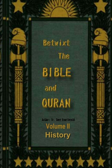 Betwixt the Bible and Quran Vol2 History, Paperback / softback Book