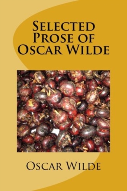 Selected Prose of Oscar Wilde, Paperback / softback Book