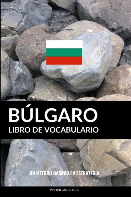 Libro de Vocabulario Bulgaro : Un Metodo Basado en Estrategia, Paperback / softback Book