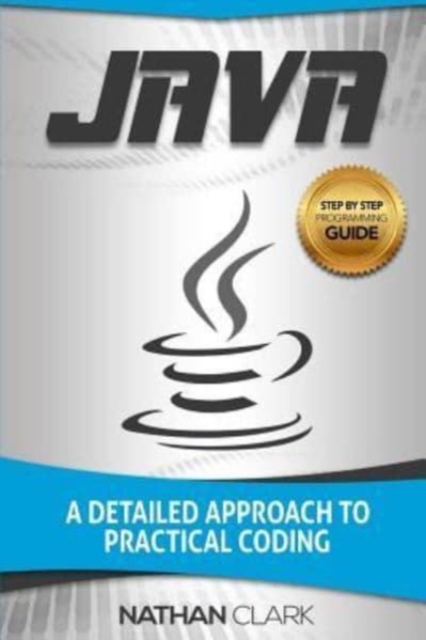 Java : A Detailed Approach to Practical Coding, Paperback / softback Book