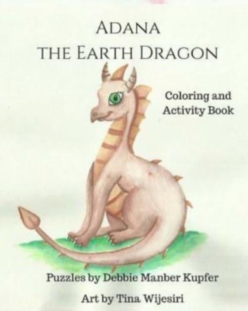 Adana the Earth Dragon - Coloring and Activity Book, Paperback / softback Book