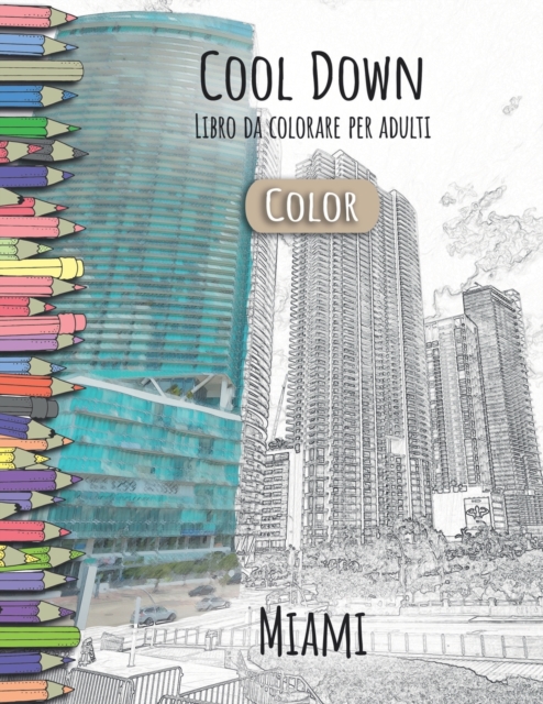 Cool Down [Color] - Libro da colorare per adulti : Miami, Paperback / softback Book