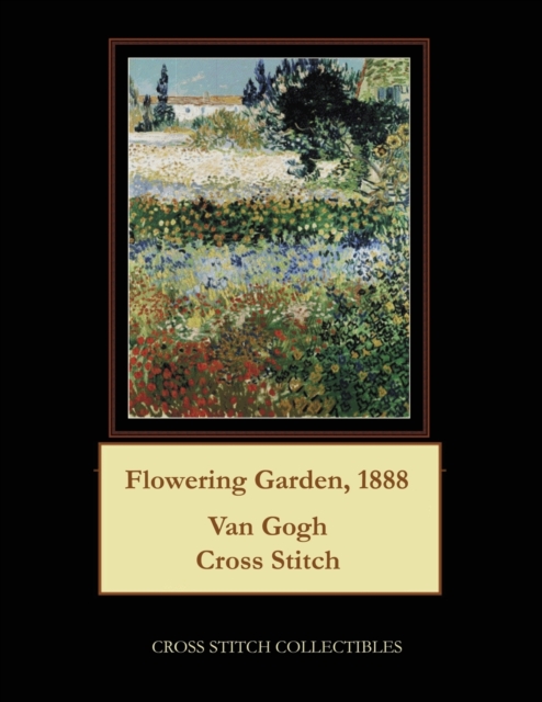 Flowering Garden, 1888 : Van Gogh Cross Stitch Pattern, Paperback / softback Book