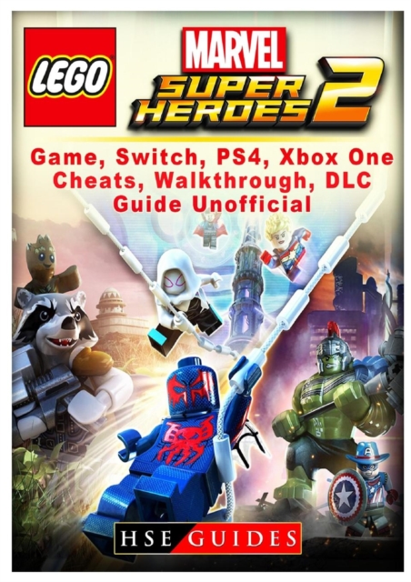 Lego Marvel Super Heroes 2 Game, Switch, Ps4, Xb One, Cheats, Walkthrough, DLC, Guide Unofficial, Paperback / softback Book