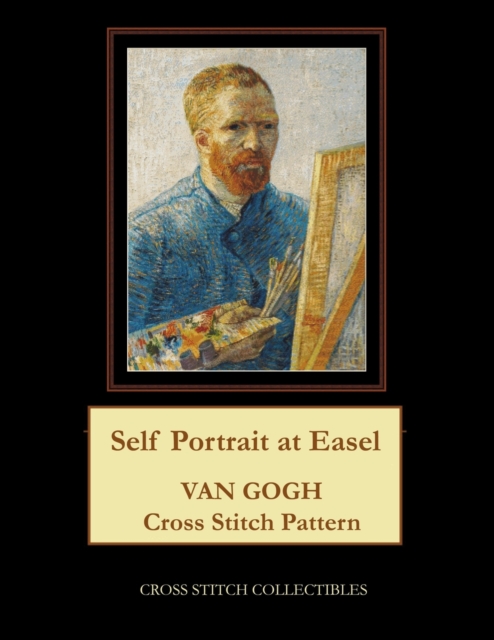 Self Portrait at Easel : Van Gogh Cross Stitch Pattern, Paperback / softback Book