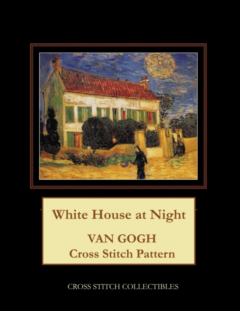 White House at Night : Van Gogh Cross Stitch Pattern, Paperback / softback Book