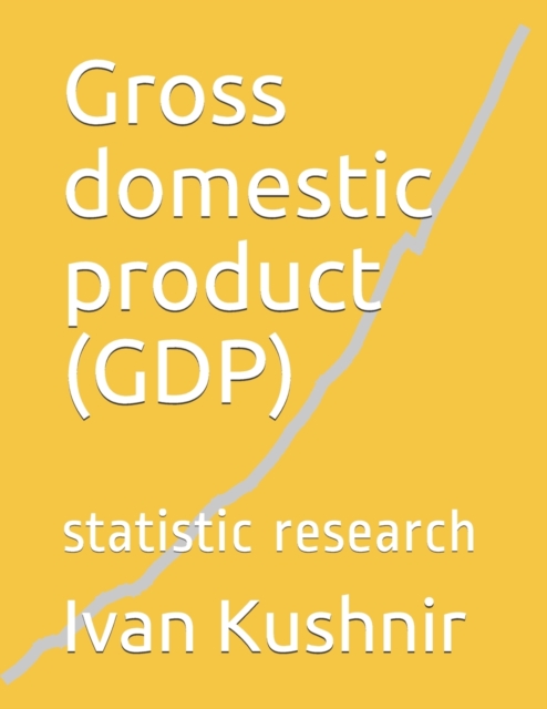 Gross domestic product (GDP) : statistic research, Paperback / softback Book