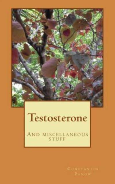 Testosterone : And miscellaneous stuff, Paperback / softback Book