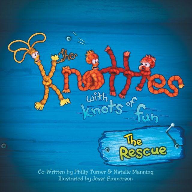 The Knotties with Knots of Fun : The Rescue, Paperback / softback Book