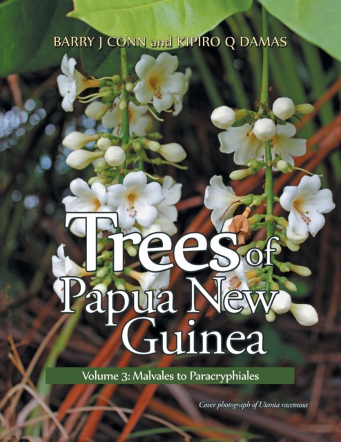 Trees of Papua New Guinea : Volume 3: Malvales to Paracryphiales, Paperback Book