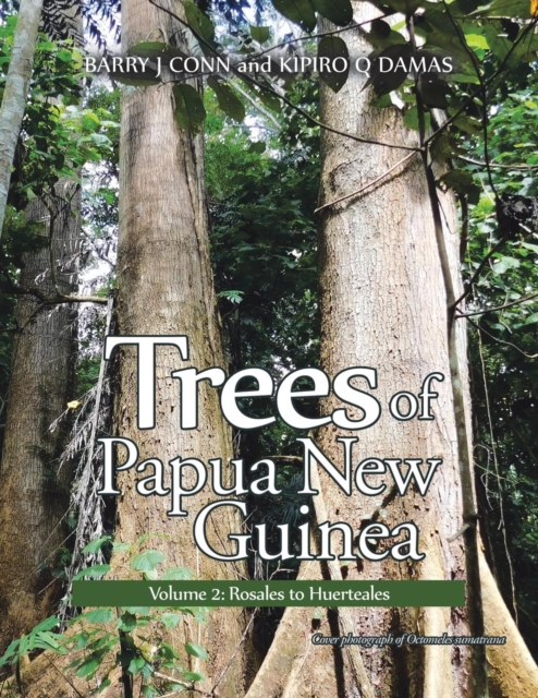 Trees of Papua New Guinea : Volume 2: Rosales to Huerteales, Paperback / softback Book