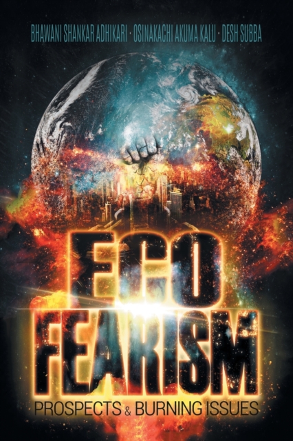 Eco-Fearism : Prospects & Burning Issues, Paperback / softback Book
