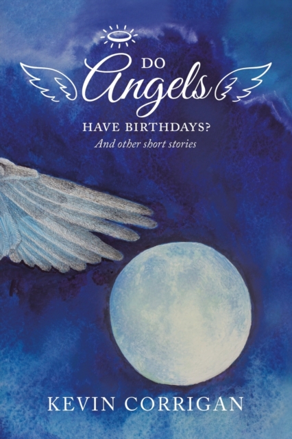Do Angels Have Birthdays? : And Other Short Stories, Paperback / softback Book