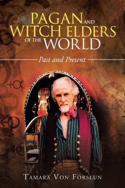 Pagan and Witch Elders of the World : Past and Present, Paperback / softback Book