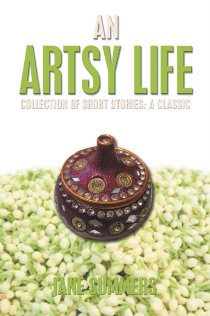 An Artsy Life : Collection of Short Stories: A Classic, Paperback / softback Book