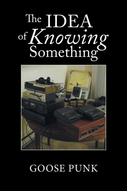 The Idea of Knowing Something, Paperback / softback Book