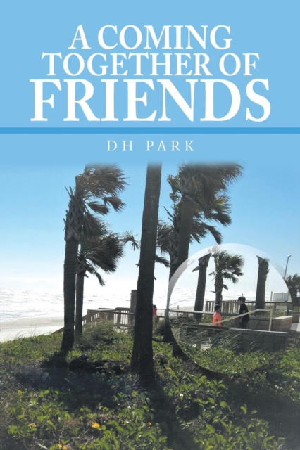 A Coming Together of Friends, Paperback / softback Book