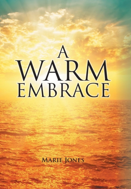 A Warm Embrace, Hardback Book