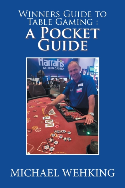 Winners Guide to Table Gaming : A Pocket Guide, Paperback / softback Book