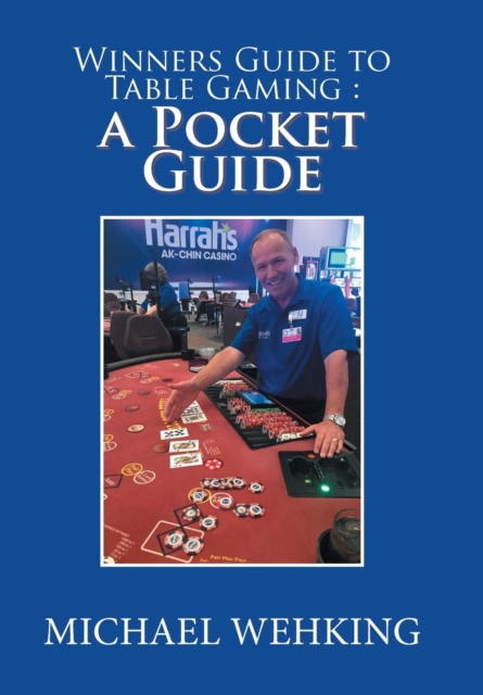 Winners Guide to Table Gaming : A Pocket Guide, Hardback Book