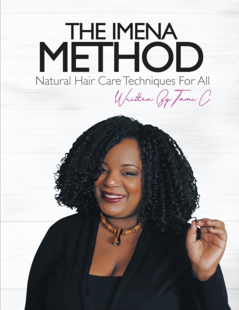 The Imena Method : Natural Hair Care Techniques for All, Paperback / softback Book