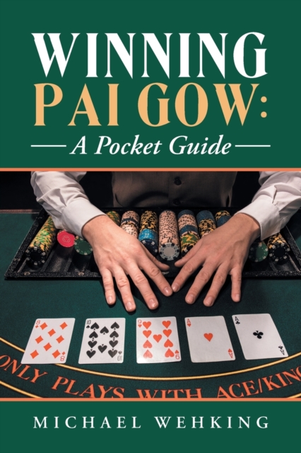 Winning Pai Gow : A Pocket Guide, Paperback / softback Book