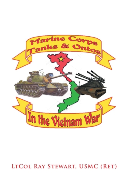 Marine Corps Tanks and Ontos in Vietnam : "E" Edition, Hardback Book