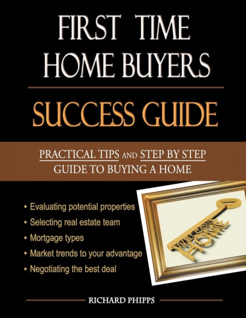 First-Time Home Buyers : Success Guide, Paperback / softback Book