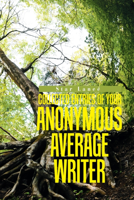 Collected Entries of Your Anonymous, Average Writer, EPUB eBook