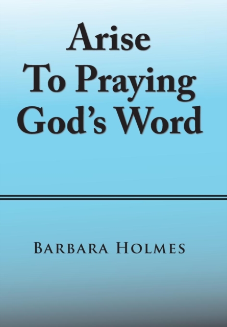 Arise to Praying God's Word, Hardback Book
