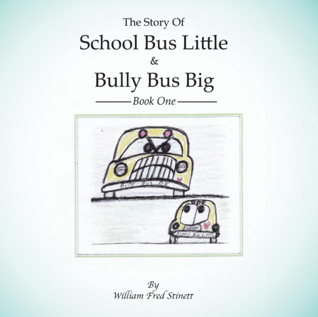 The Story of School Bus Little & Bully Bus Big : Book 1, Paperback / softback Book