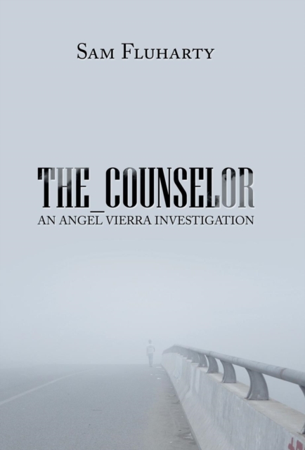 The_counselor : An Angel Vierra Investigation, Hardback Book