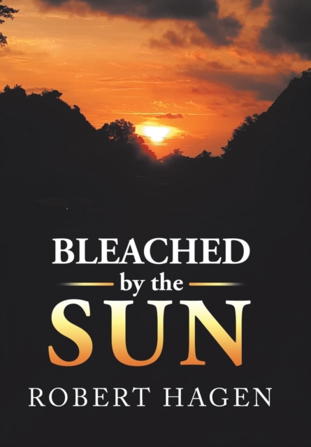 Bleached by the Sun, Hardback Book