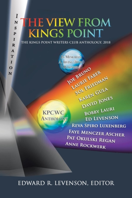 The View from Kings Point : The Kings Point Writers Club Anthology, 2018, Paperback / softback Book